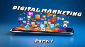 Digital Marketing part 1